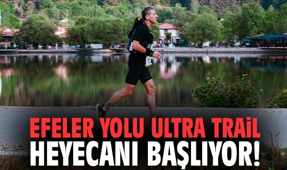 Efeler Yolu Ultra Trail heyecanı başlıyor!