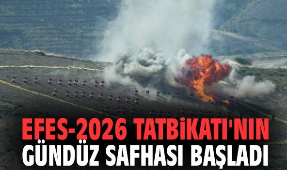 EFES-2026 Tatbikatı'nın gündüz safhası başladı