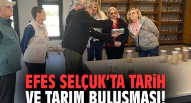 Efes Selçuk’ta tarih ve tarım buluşması!