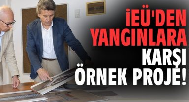 İEÜ'den yangınlara karşı örnek proje!
