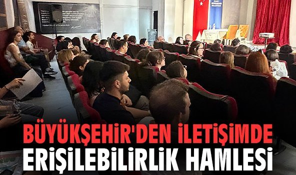 İzmir Büyükşehir'den iletişimde erişilebilirlik hamlesi