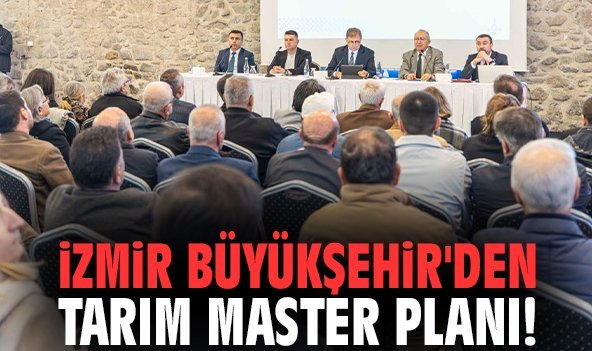 İzmir Büyükşehir'den Tarım Master Planı!