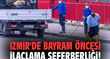 İzmir'de bayram öncesi ilaçlama seferberliği!