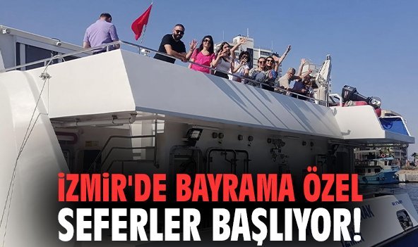 İzmir'de bayrama özel seferler başlıyor!
