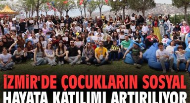 İzmir'de çocukların sosyal hayata katılımı artırılıyor