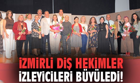 İzmirli Diş Hekimler izleyicileri büyüledi!