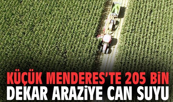 Küçük Menderes’te 205 Bin Dekar Araziye Can Suyu