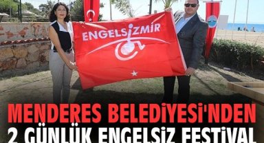 Menderes Belediyesi'nden 2 günlük Engelsiz Festival!
