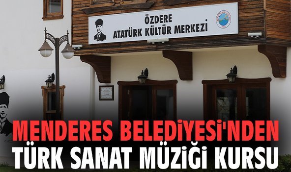 Menderes Belediyesi'nden Türk sanat müziği kursu