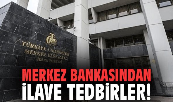 Merkez Bankasından ilave tedbirler!