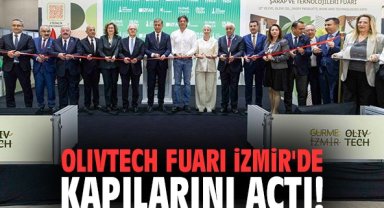 Olivtech Fuarı İzmir'de kapılarını açtı!