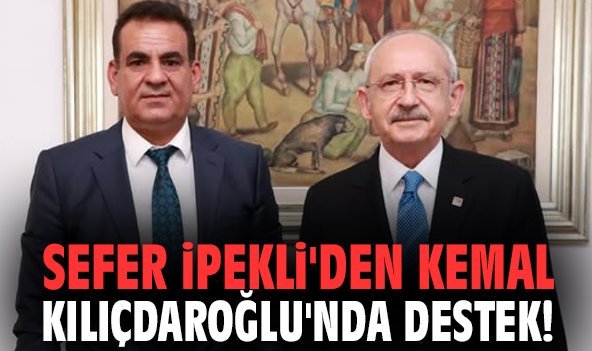 Sefer İpekli'den Kemal Kılıçdaroğlu'nda destek!