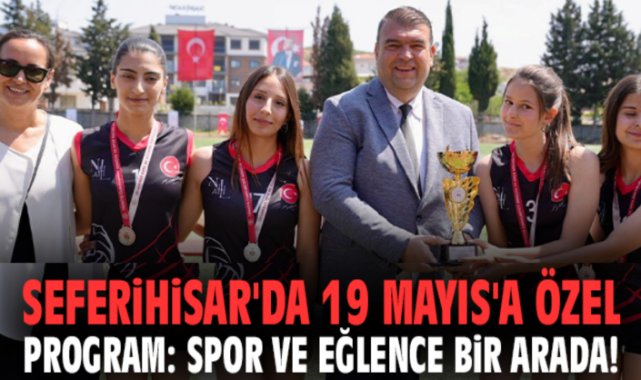 Seferihisar'da 19 Mayıs'a özel program: Spor ve eğlence bir arada!