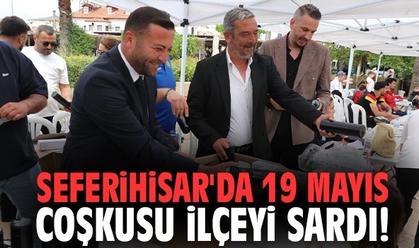 Seferihisar'da 19 Mayıs coşkusu ilçeyi sardı!