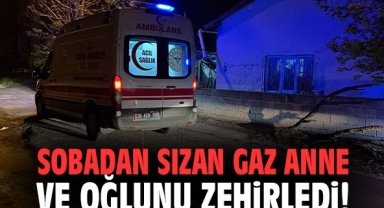 Sobadan sızan gaz anne ve oğlunu zehirledi!