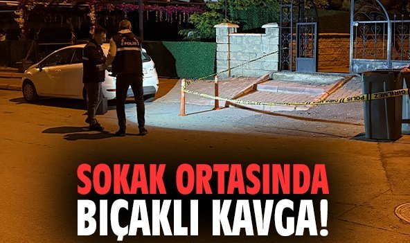Sokak ortasında bıçaklı kavga!