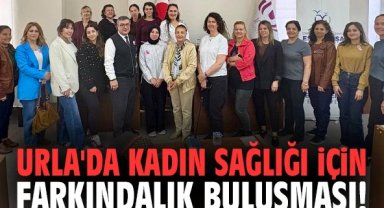 Urla'da kadın sağlığı için farkındalık buluşması!