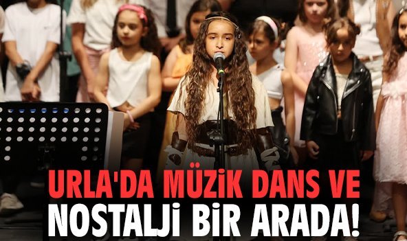 Urla'da müzik dans ve nostalji bir arada!