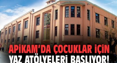 APİKAM’da çocuklar için Yaz Atölyeleri başlıyor!