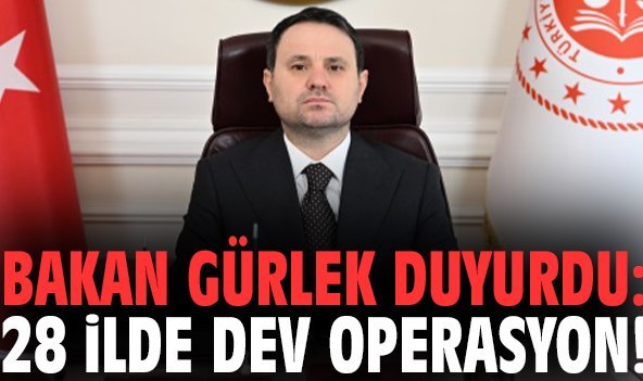 Bakan Gürlek duyurdu: 28 ilde dev operasyon!