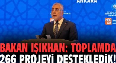 Bakan Işıkhan: Toplamda 266 projeyi destekledik!