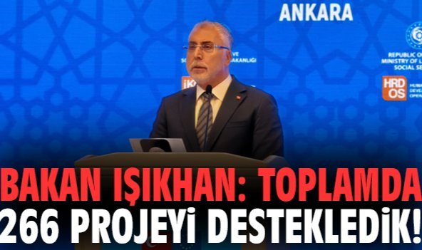 Bakan Işıkhan: Toplamda 266 projeyi destekledik!