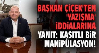 Başkan Çiçek'ten 'yazışma' iddialarına yanıt: Kasıtlı bir manipülasyon!