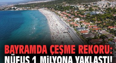 Bayramda Çeşme Rekoru: Nüfus 1 milyona yaklaştı!