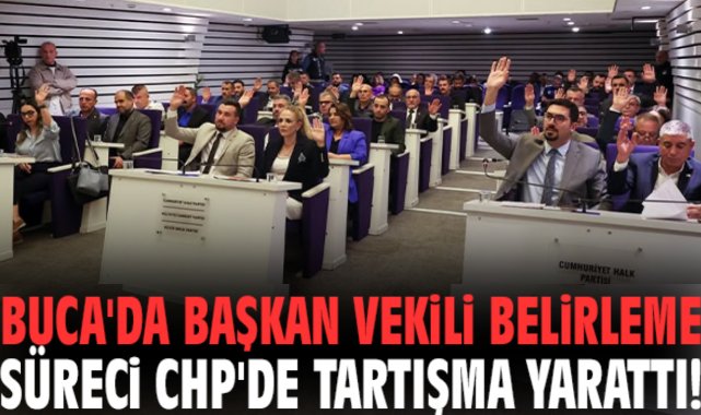 Buca'da Başkan Vekili belirleme süreci CHP'de tartışma yarattı!