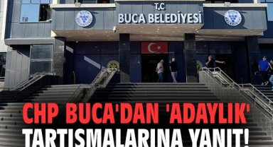 CHP Buca'dan 'adaylık' tartışmalarına yanıt!