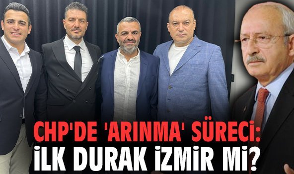 CHP'de 'Arınma' Süreci: İlk Durak İzmir mi?