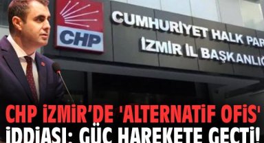 CHP İzmir’de 'alternatif ofis' iddiası: Güç harekete geçti!