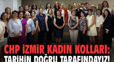 CHP İzmir Kadın Kolları: Tarihin doğru tarafındayız!