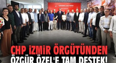 CHP İzmir örgütünden Özgür Özel'e tam destek!