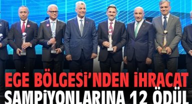 Ege Bölgesi’nden ihracat şampiyonlarına 12 ödül