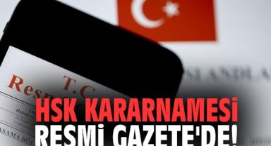 HSK kararnamesi Resmi Gazete'de!