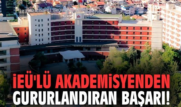 İEÜ'lü Akademisyenden gururlandıran başarı!