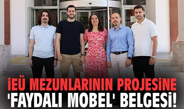 İEÜ mezunlarının projesine 'Faydalı Mobel' belgesi!