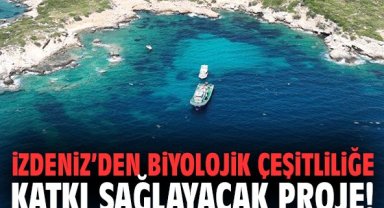 İZDENİZ’den biyolojik çeşitliliğe katkı sağlayacak proje!