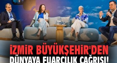 İzmir Büyükşehir'den dünyaya fuarcılık çağrısı!