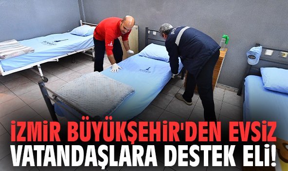 İzmir Büyükşehir'den evsiz vatandaşlara destek eli!