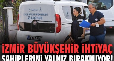 İzmir Büyükşehir ihtiyaç sahiplerini yalnız bırakmıyor!