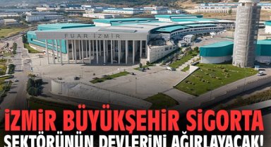 İzmir Büyükşehir sigorta sektörünün devlerini ağırlayacak!