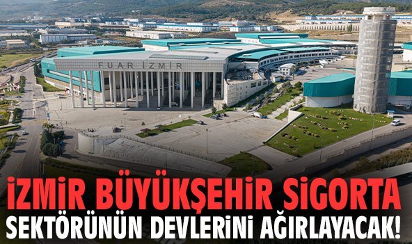 İzmir Büyükşehir sigorta sektörünün devlerini ağırlayacak!