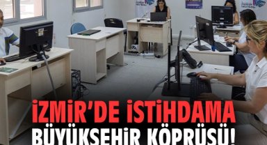 İzmir’de istihdama Büyükşehir köprüsü!