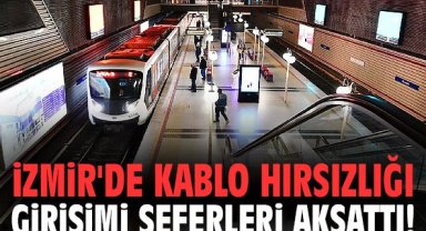 İzmir'de kablo hırsızlığı girişimi seferleri aksattı!