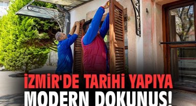 İzmir'de tarihi yapıya modern dokunuş!