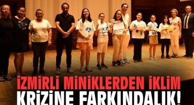 İzmirli miniklerden iklim krizine farkındalık!
