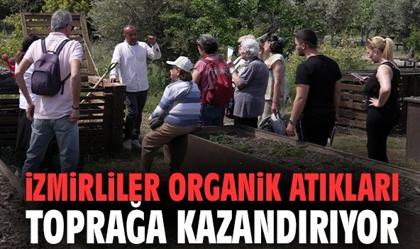 İzmirliler organik atıkları toprağa kazandırıyor
