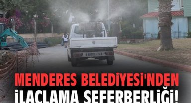 Menderes Belediyesi'nden ilaçlama seferberliği!